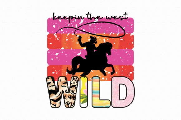 Download Keepin the West Wild Western PNG - Wild Collection